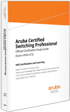 Certified Switching Associate (HPE6-A73) Study Guide
